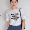 "All This And A Nice Dick Too" – Bold Sarcastic Men's Adult Humor Top