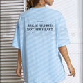 "Break Her Bed Not Her Heart" – Unspoken Sarcastic Funny Quote Top
