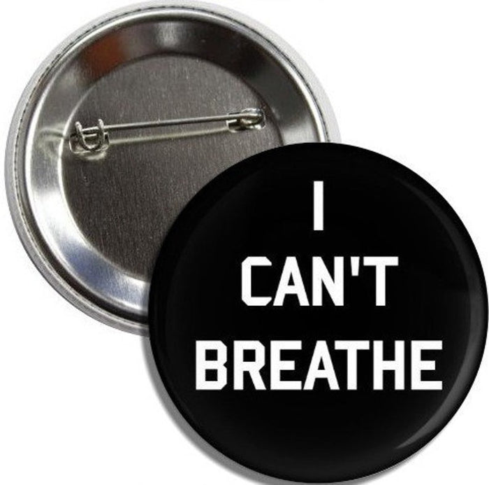 Button: I Cant Breathe (TWO PACK) Free Shipping. 3 In Dia. (Free Shipping).