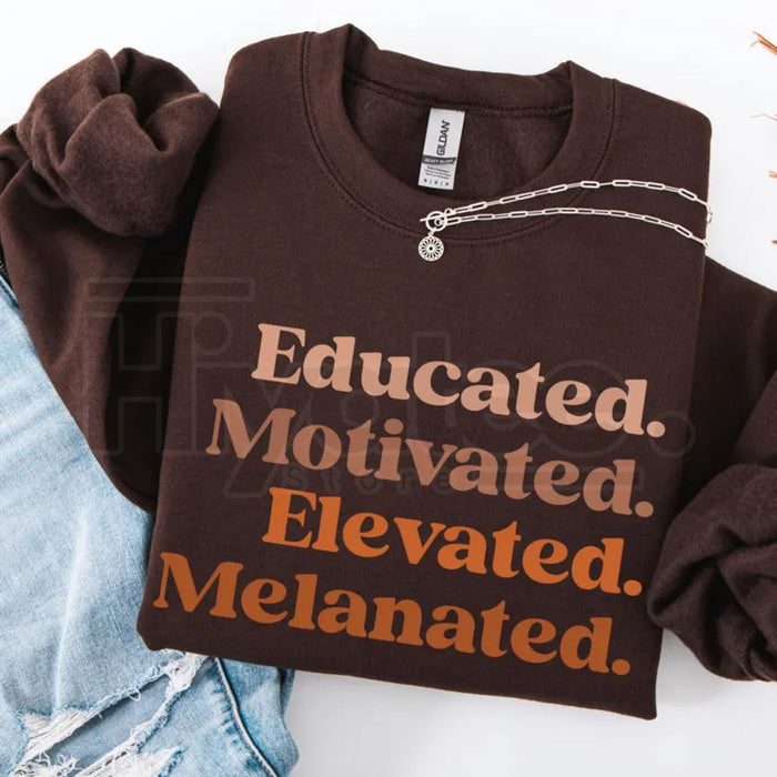 Educated Motivated Elevated Melanated Sweatshirt: Black History Month Pride Crewneck