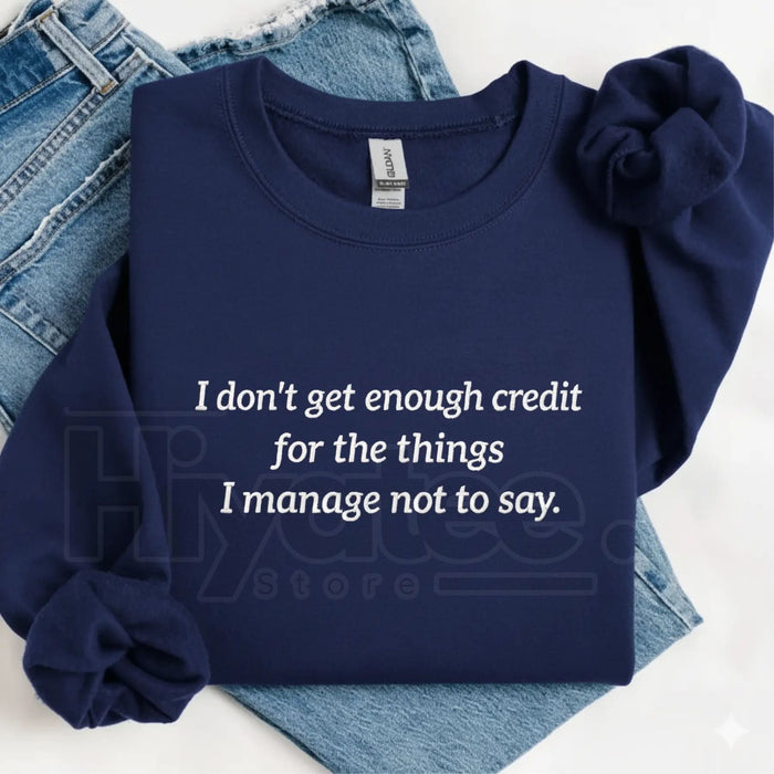 Funny "I Don't Get Enough Credit" Sarcastic Embroidered Sweatshirt – Snarky Humor Crewneck