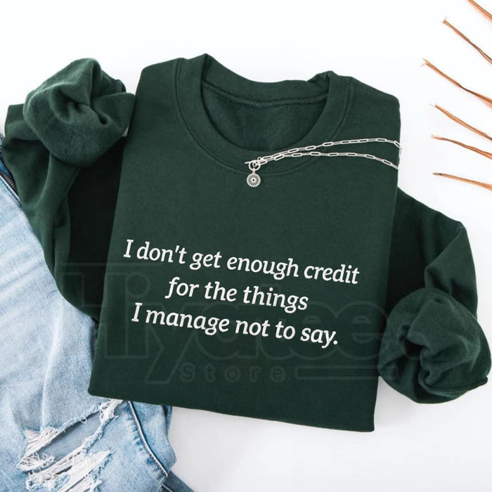 Funny "I Don't Get Enough Credit" Sarcastic Embroidered Sweatshirt – Snarky Humor Crewneck