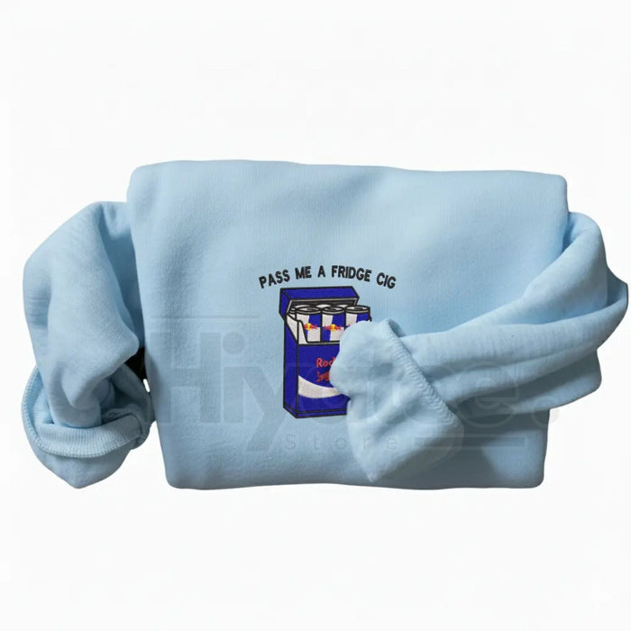 Funny "Pass Me A Fridge of Blue Soda" Embroidered Sweatshirt – Sarcastic Holiday Crewneck