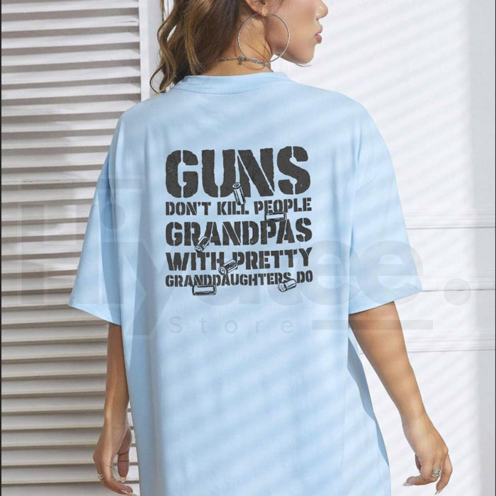 Guns Don't Kill People Grandpas With Pretty Granddaughters Do T-Shirt