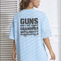 Guns Don't Kill People Grandpas With Pretty Granddaughters Do T-Shirt