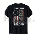 'I Don't Run I Reload' Gun T-Shirt – American Flag Patriots Short Sleeve Cotton Tee