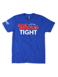 I Like My Whores Tight Tee