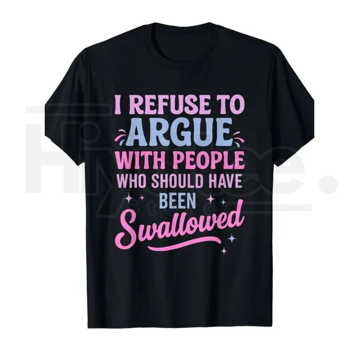 "I Refuse To Argue" Funny Sarcastic T-Shirt – Bold Statement Men's Graphic Tee