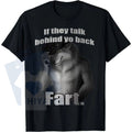 "If They Talk Behind Yo Back Fart" Funny Meme T-Shirt – Casual Unisex Cotton Top
