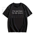 "I'm Just Here For My Nieces" – Funny Aunt and Uncle Family Graphic Top