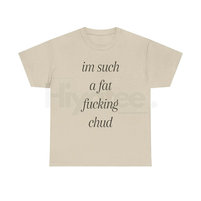 "Im Such A Chud" T-Shirt – Funny Chud Meme Text Unisex Cotton Tee