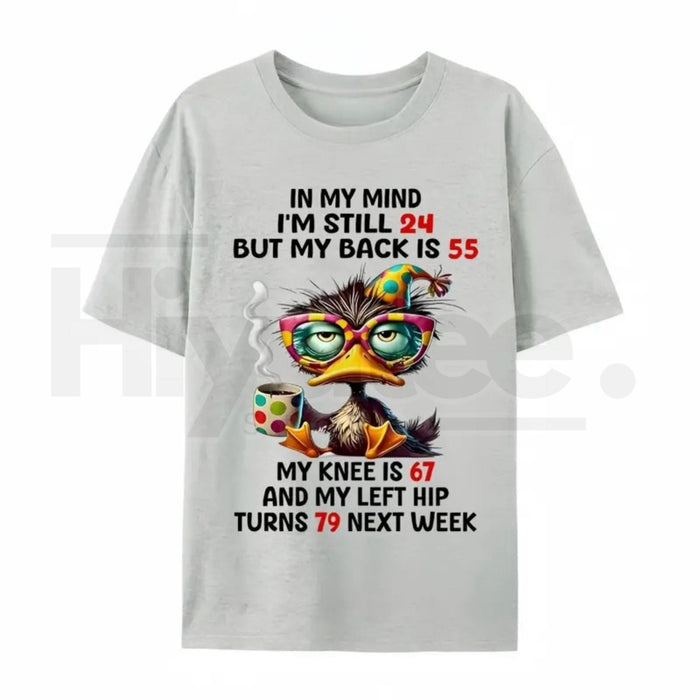 "In My Mind I'm Still 24" – Funny Duck Back Pain Personality Top