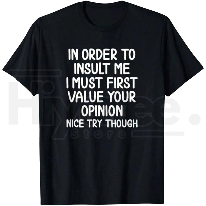 "In Order To Insult Me" Funny Sarcastic Tee – Soft & Breathable Graphic T-Shirt