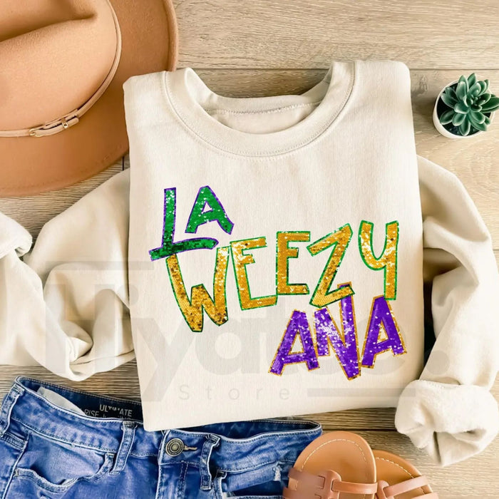 La Weezy Ana Sweatshirt: Funny Mardi Gras 2026 Louisiana Crewneck