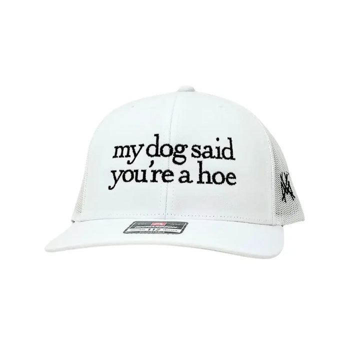 My Dog Said You're a Hoe