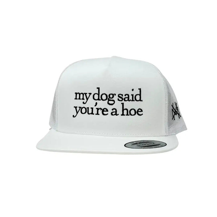 My Dog Said You're a Hoe