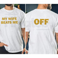 "My Wife Beats Me" – Funny Sarcastic Husband Boyfriend Humor Graphic