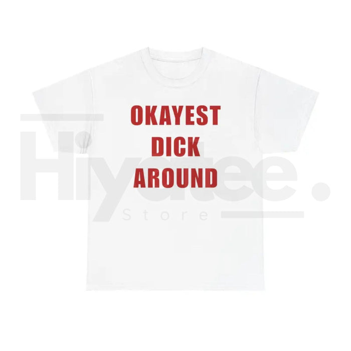 "Okayest Weiner Around" – Funny Sarcastic Unisex Heavy Cotton Top
