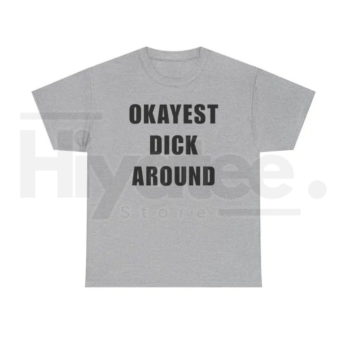 "Okayest Weiner Around" – Funny Sarcastic Unisex Heavy Cotton Top