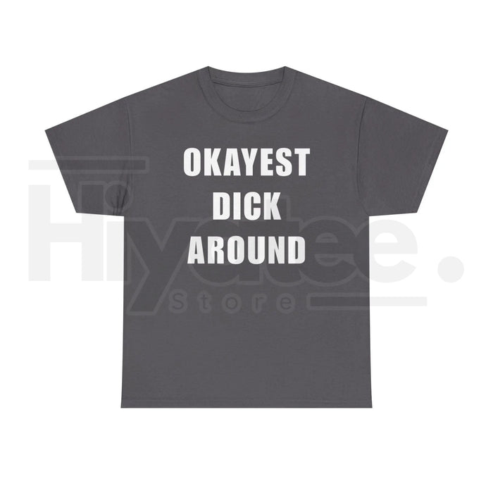 "Okayest Weiner Around" – Funny Sarcastic Unisex Heavy Cotton Top