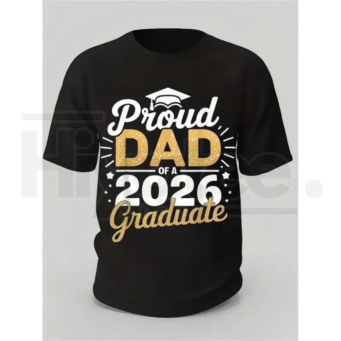"Proud Dad Of A 2026 Graduate" – Golden Lettering Graduation Gift Top