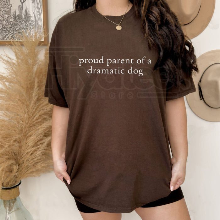 "Proud Parent Of A Dramatic Dog" Classic T-Shirt – Funny Theatrical Pet Humor Tee