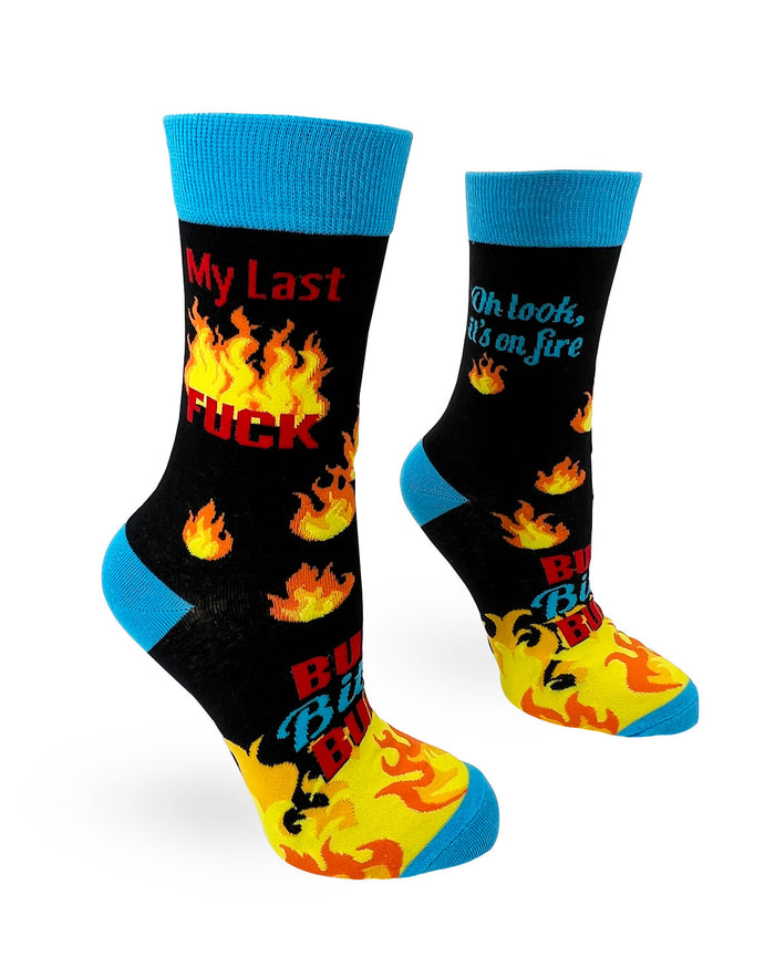 My Last Fuck. Oh Look, it's on Fire. Burn Bitch Burn