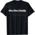She/Her/Daddy Funny Lesbian Pride T-Shirt – 100% Cotton Pronouns Humor Gay Tee