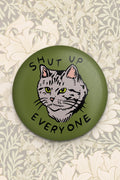 Shut Up Everyone Magnet