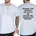 "Support The Country You Live In" – Patriotic Unisex Graphic Top