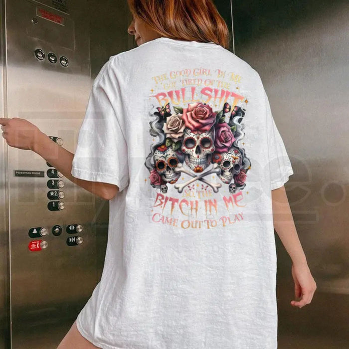 "The Good Girl In Me Got Tired" Lady's Skull T-Shirt – Edgy Sarcastic Women's Tee