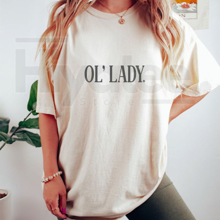 "The Ol' Lady" Funny Wife – Premium Sarcastic Relationship Graphic Top
