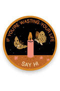 Wasting your Life Vinyl Sticker