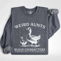 Weird Aunts Build Character Sweatshirt: Funny Goose and Duck Aunt Crewneck
