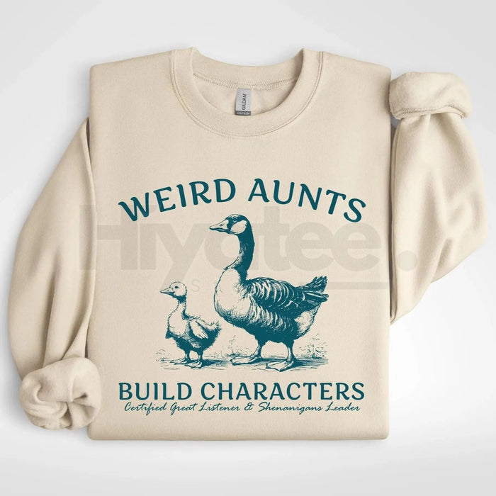Weird Aunts Build Character Sweatshirt: Funny Goose and Duck Aunt Crewneck
